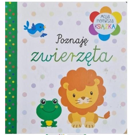 POZNAJĘ ZWIERZĘTA - MOJA PIERWSZA KSIĄŻKA
