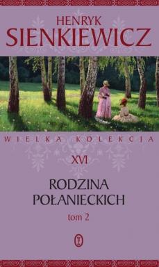 Rodzina Połanieckich. Część 2. Henryk Sienkiewicz