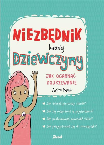 NIEZBĘDNIK KAŻDEJ DZIEWCZYNY. JAK OGARNĄĆ DOJRZEWA