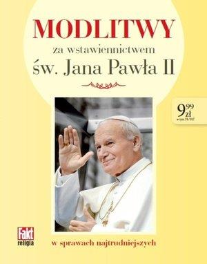 MODLITWY ZA WSTAWIENNICTWEM ŚW. JANA PAWŁA II