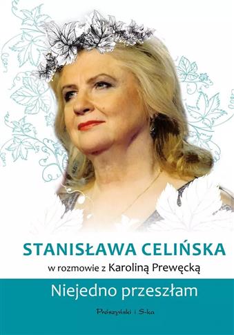 Stanisława Celińska. Niejedno przeszłam