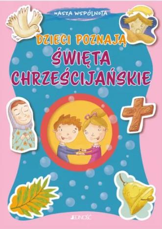 Nasza wspólnota. Dzieci poznają święta chrześcijań