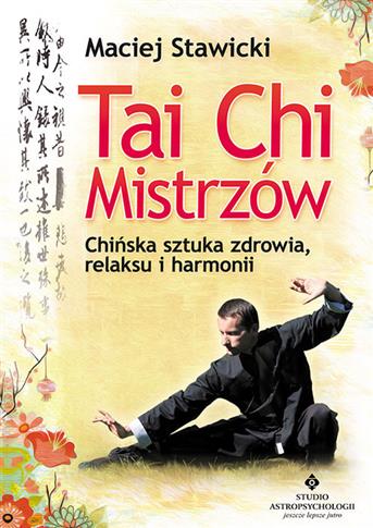 Tai chi mistrzów chińska sztuka zdrowia i harmonii