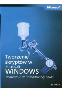 TWORZENIE SKRYPTÓW W MICROSOFT WINDOWS PODRĘCZNIK