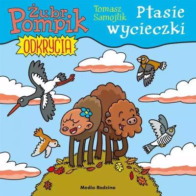 ŻUBR POMPIK. ODKRYCIA. TOM 5. PTASIE WYCIECZKI