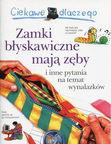 CIEKAWE DLACZEGO - ZAMKI BŁYSKAWICZNE MAJĄ ZĘBY