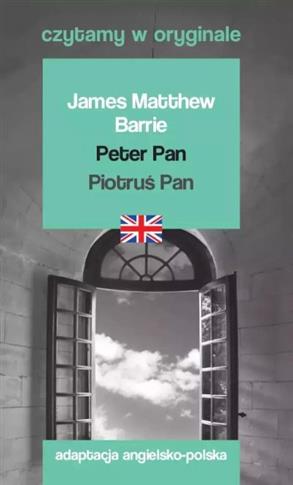 PETER PAN / PIOTRUŚ PAN. CZYTAMY W ORYGINALE