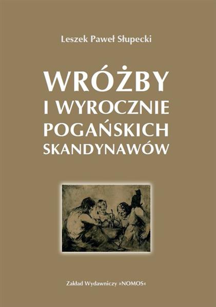 WRÓŻBY I WYROCZNIE POGAŃSKICH SKANDYNAWÓW