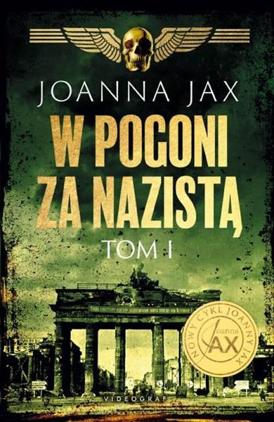 W POGONI ZA NAZISTĄ. TOM 1