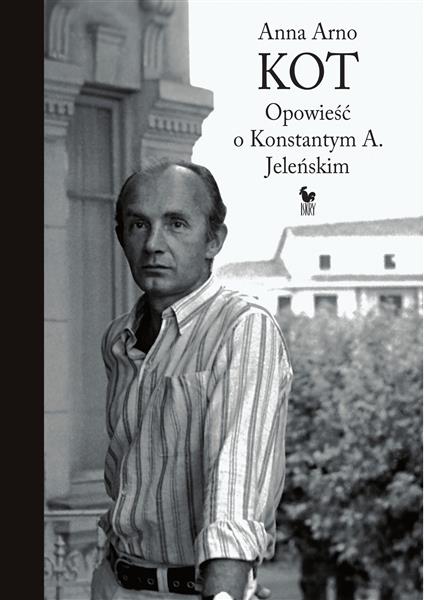 KOT. OPOWIEŚĆ O KONSTANTYM A. JELEŃSKIM