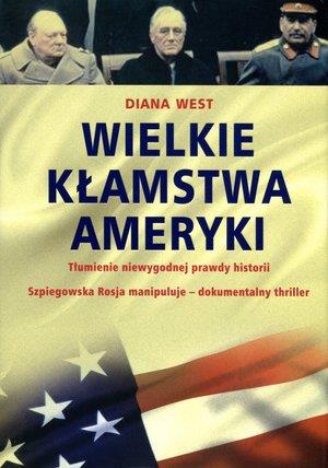 WIELKIE KŁAMSTWA AMERYKI. TŁUMIENIE NIEWYGODNEJ PR