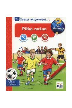 Piłka nożna jak i dlaczego