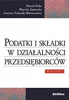 PODATKI I SKŁADKI W DZIAŁALNOŚCI PRZEDSIĘBIORCÓW,