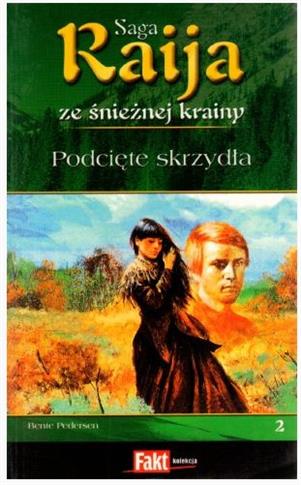 Raija. Saga ze śnieżnej krainy. Tom 2. Podcięte