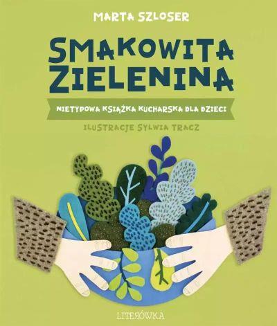 SMAKOWITA ZIELENINA. NIETYPOWA KSIĄŻKA KUCHARSKA D