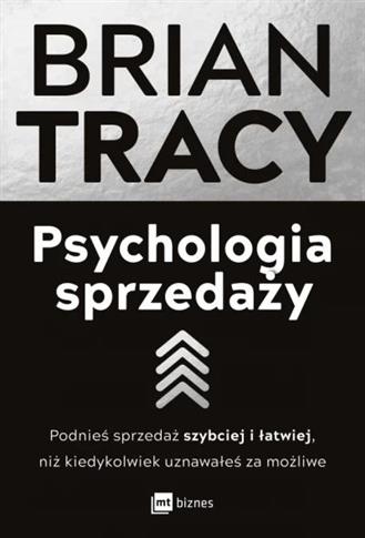 PSYCHOLOGIA SPRZEDAŻY. PODNIEŚ SPRZEDAŻ SZYBCIEJ I