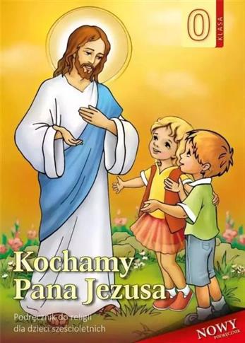 RELIGIA 6-LATKI PODR KOCHAMY PANA JEZUSA