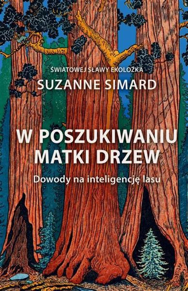 W POSZUKIWANIU MATKI DRZEW. DOWODY NA INTELIGENCJĘ