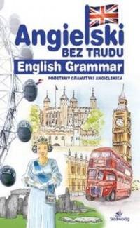 ENGLISH GRAMMAR. ANGIELSKI BEZ TRUDU