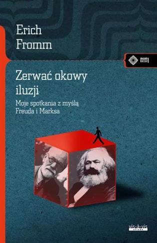 ZERWAĆ OKOWY ILUZJI. MOJE SPOTKANIE Z MYŚLĄ FREUDA