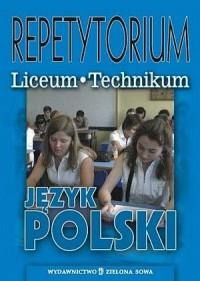 Repetytorium. Liceum. Technikum. Język Polski