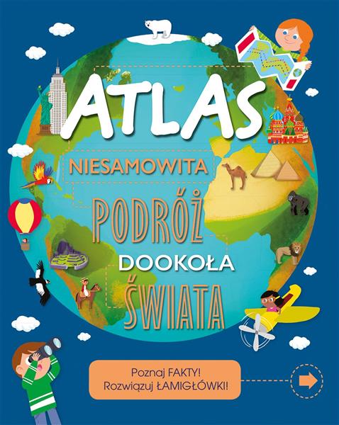 ATLAS. NIESAMOWITA PODRÓŻ DOOKOŁA ŚWIATA