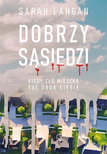 DOBRZY SĄSIEDZI. KIEDY ZŁO MIESZKA TUŻ OBOK CIEBIE