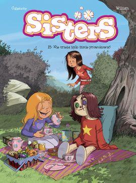 SISTERS. TOM 15. NIE TRZEBA BYŁO MNIE PROWOKOWAĆ