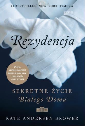 REZYDENCJA SEKRETNE ŻYCIE BIAŁEGO DOMU