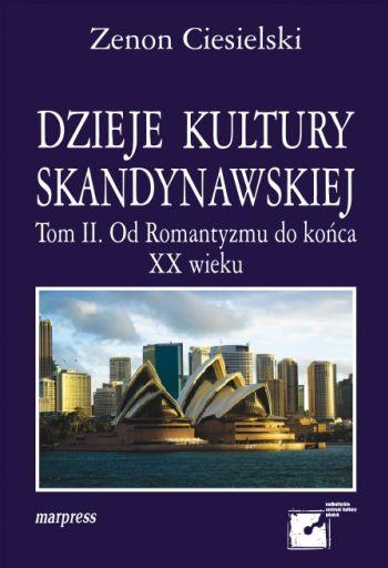 DZIEJE KULTURY SKANDYNAWSKIEJ. TOM 2. OD ROMANTYZM