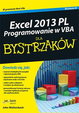 EXCEL 2013 PL. PROGRAMOWANIE W VBA DLA BYSTRZAKÓW,