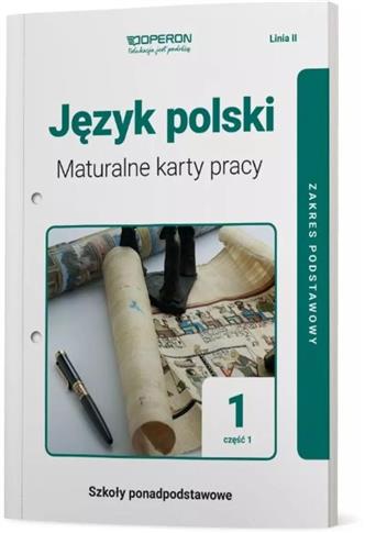 Język polski 1. Linia II. Część 1. Maturalne karty