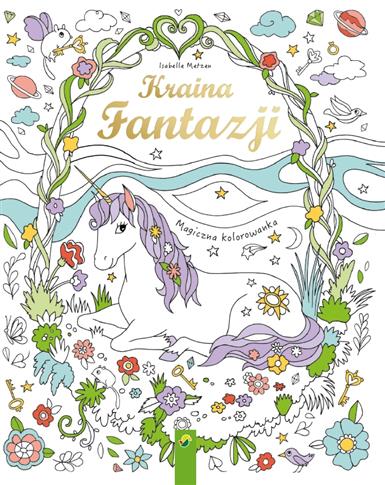 Kraina fantazji. Magiczna kolorowanka