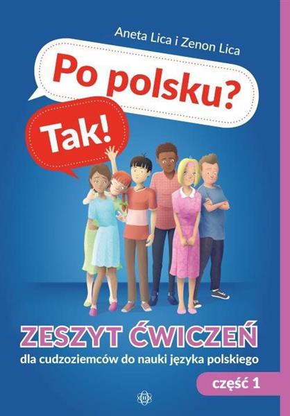 PO POLSKU? TAK! ZESZYT ĆWICZEŃ DLA CUDZOZIEMCÓW...