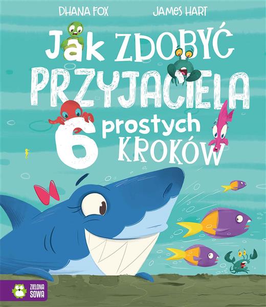 JAK ZDOBYĆ PRZYJACIELA. 6 PROSTYCH KROKÓW