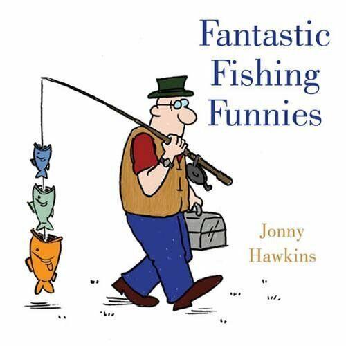 FANTASTIC FISHING FUNNIES BY HAWKINS, JONNY BOOK T