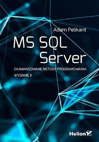 MS SQL Server. Zaawansowane metody programowania