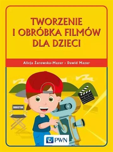 Tworzenie i obróbka filmów dla dzieci