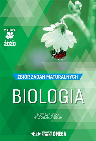 MATURA 2020. BIOLOGIA. ZBIÓR ZADAŃ MATURALNYCH