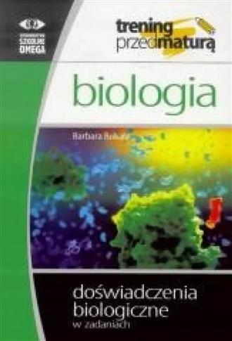 Trening przed maturą. Biologia. Doświadczenia biol