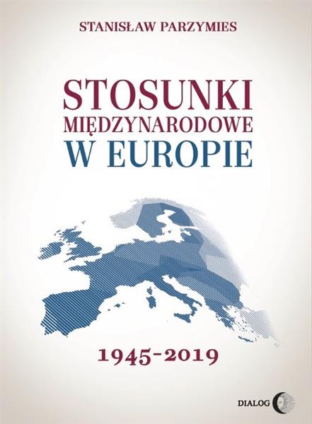 STOSUNKI MIĘDZYNARODOWE W EUROPIE 1945-2019