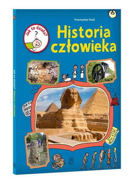 JAK TO DZIAŁA? HISTORIA CZŁOWIEKA