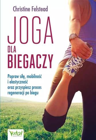 Joga dla biegaczy. Popraw siłę, mobilność i elasty