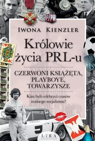 KRÓLOWIE ŻYCIA W PRL-U