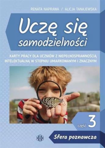 UCZĘ SIĘ SAMODZIELNOŚCI. CZĘŚĆ 3. SFERA POZNAWCZA