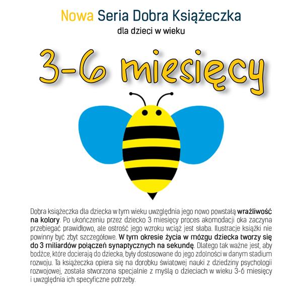 NOWA SERIA DOBRA KSIĄŻECZKA DLA DZIECI W WIEKU3-6M