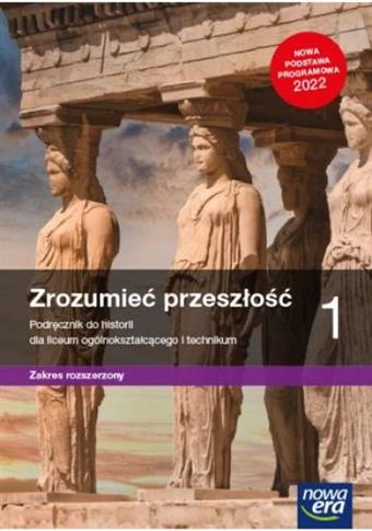 Zrozumieć przeszłość 1. Historia. Podręcznik dla