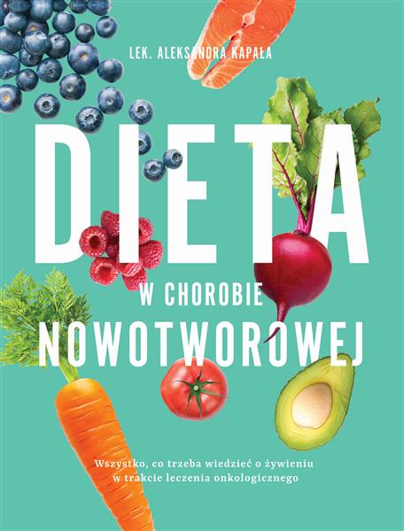 DIETA W CHOROBIE NOWOTWOROWEJ WYD II