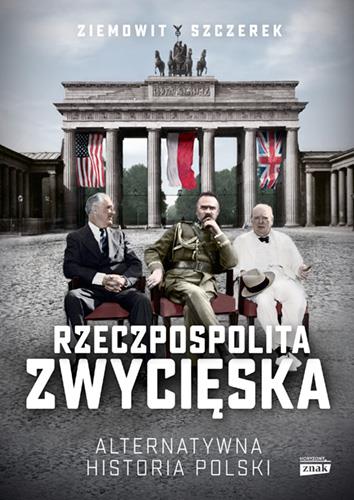 RZECZPOSPOLITA ZWYCIĘSKA. ALTERNATYWNA HISTORIA PO