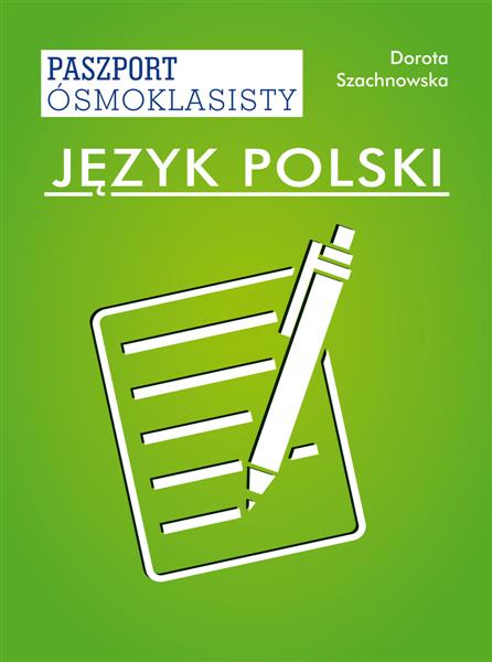 PASZPORT ÓSMOKLASISTY. JĘZYK POLSKI